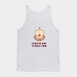 Clowns Are People Too Tank Top